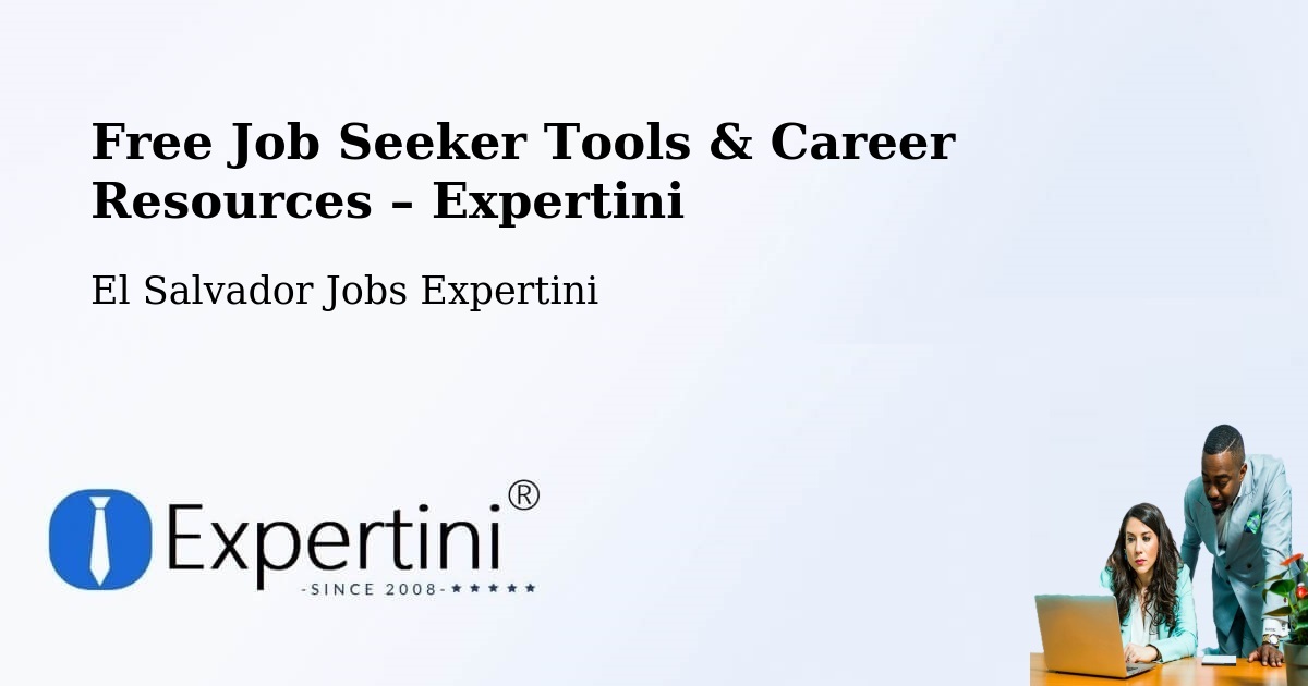 Free Job Seeker Tools & Career Resources – Ilopango - Ilopango, El Salvador Jobs Expertini