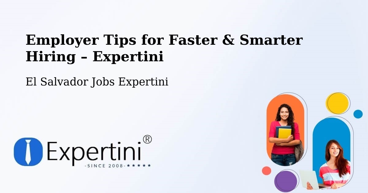 Employer Tips for Hiring & Recruitment – Ilopango - Ilopango, El Salvador Jobs Expertini