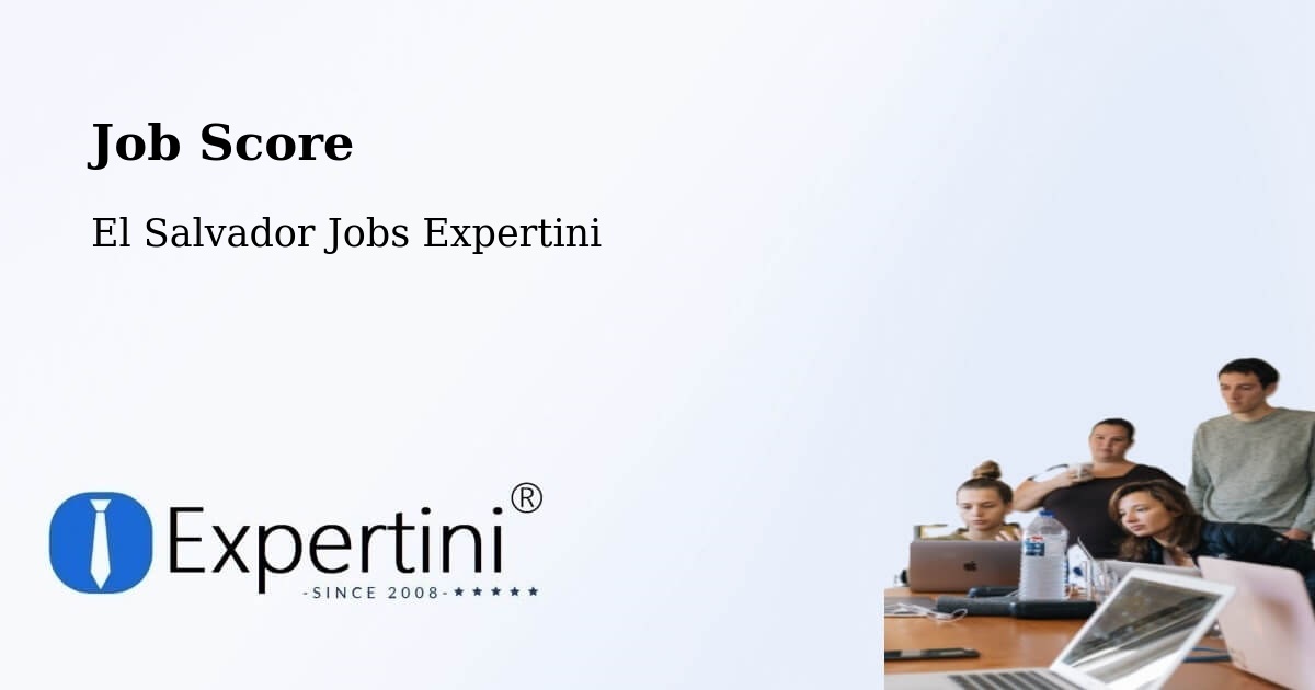 Job Score & Job Description Score Tool – Ilopango - El Salvador Jobs Expertini